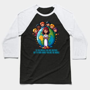 Global Motherhood, Family's World Baseball T-Shirt